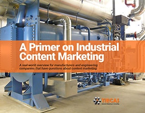 A Primer on Industrial Content Marketing from Tiecas